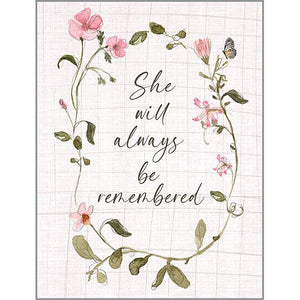 She Will Always Be Remembered Sympathy Greeting Card