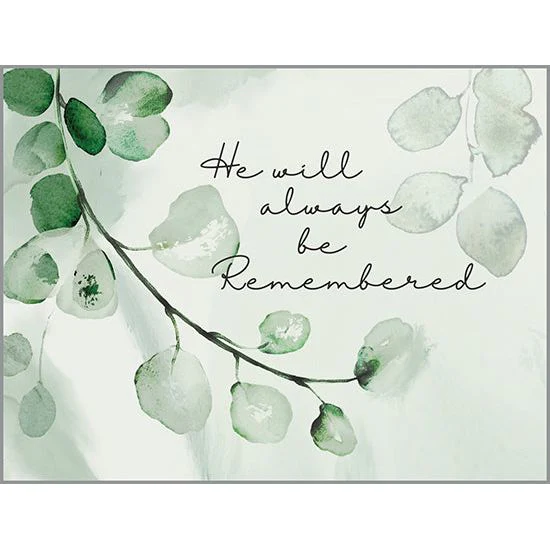 He Will Always Be Remembered Sympathy Greeting Card