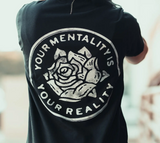 Mentality is Reality Tee